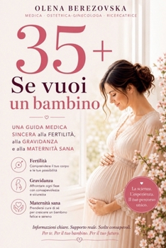 Wenn Sie mit 35+ ein Baby möchten: Ein ehrlicher ärztlicher Leitfaden zu Fruchtbarkeit, Schwangerschaft und gesunder Mutterschaft (German Edition)