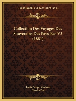 Paperback Collection Des Voyages Des Souverains Des Pays-Bas V3 (1881) [French] Book