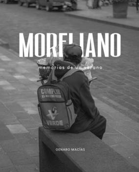 Paperback Moreliano: memorias de un verano [Spanish] Book