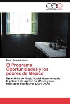 Paperback El Programa Oportunidades y Los Pobres de Mexico [Spanish] Book