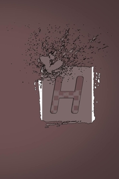 H: Letter H Initial Alphabet Monogram Notebook Monogrammed Writing Journal Diary , Men Boys Kids Girls Women , 110 Pages, 6x9, Soft Cover, Matte Finish