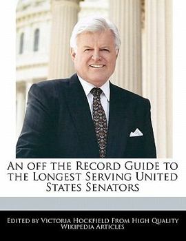 Paperback An Off the Record Guide to the Longest Serving United States Senators Book