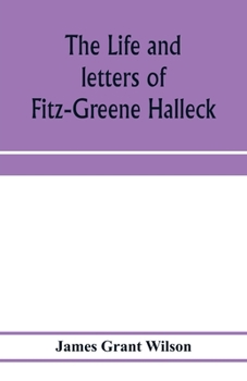 The Life and Letters of Fitz-Greene Halleck