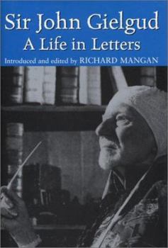 Hardcover Sir John Gielgud: A Life in Letters Book