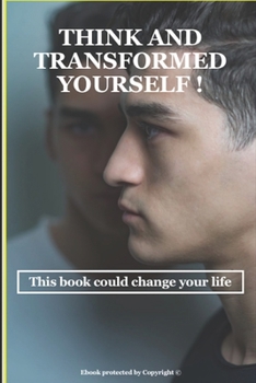 Paperback Think and Transformed Yourself !: This book could change your life Book