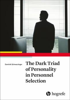 Paperback The Dark Triad of Personality in Personnel Selection Book