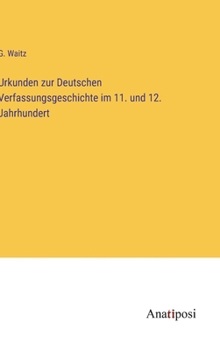 Urkunden zur Deutschen Verfassungsgeschichte im 11. und 12. Jahrhundert