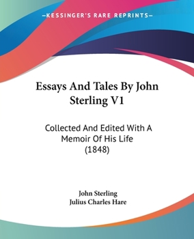 Paperback Essays And Tales By John Sterling V1: Collected And Edited With A Memoir Of His Life (1848) Book