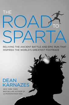 Hardcover The Road to Sparta: Reliving the Ancient Battle and Epic Run That Inspired the World's Greatest Footrace Book