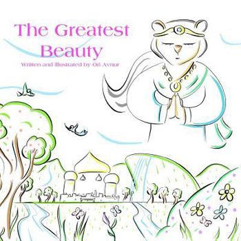 Paperback The Greatest Beauty: A Magical Arabian Legend about the True Meaning of Beauty. (Inspirational Stories for Kids) (Children's Books by Meditativestorie Book