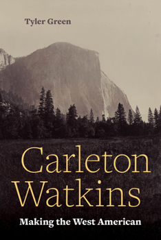 Paperback Carleton Watkins: Making the West American Book