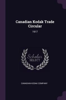 Paperback Canadian Kodak Trade Circular: 1917 Book