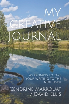Paperback My Creative Journal: 40 Prompts to Take Your Writing to the Next Level! Book