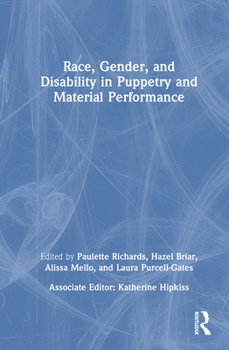 Hardcover Race, Gender, and Disability in Puppetry and Material Performance Book