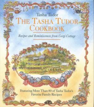 Hardcover The Tasha Tudor Cookbook: Recipes and Reminiscences from Corgi Cottage Book
