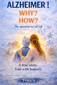 Paperback ALZHEIMER: WHY? HOW ?: The Questions We All Ask Book