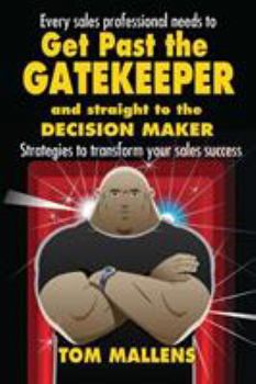 Paperback Get Past the Gatekeeper: And Straight to the Decision Maker Book