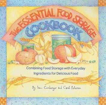 Hardcover Essential Food Storage Cookbook: Combining Food Storage with Everyday Ingredients for Delicious Food Book