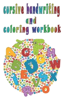 Paperback Cursive handwriting and coloring workbook: Cursive Handwriting Workbook for Kids and Beginnersn Writing Practice and coloring skills Book