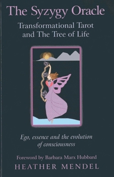 Paperback The Syzygy Oracle: Transformational Tarot and the Tree of Life: Ego, Essence and the Evolution of Consciousness Book