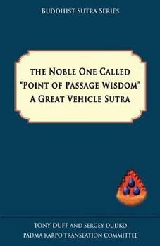 Paperback The Noble One Called Point of Passage Wisdom, a Great Vehicle Sutra Book