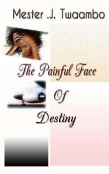 Paperback A Painful Face Of Destiny Book