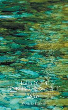Paperback Isaiah 26: 3-4 "Perfect Peace XII" River Book
