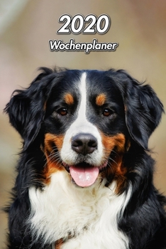 2020 Wochenplaner: Berner Sennenhund | 107 Seiten, 15cm x 23cm ca. A5 | Taschenkalender | Terminplaner | Tagebuch | Terminkalender | Organizer für Hundeliebhaber (German Edition)