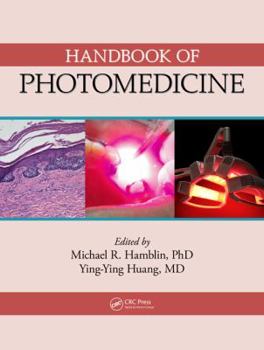 Handbook of Photomedicine. Editors, Michael R. Hamblin and Ying-Ying Huang