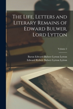 Paperback The Life, Letters and Literary Remains of Edward Bulwer, Lord Lytton; Volume 2 Book