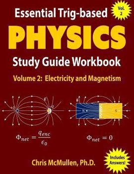 Paperback Essential Trig-based Physics Study Guide Workbook: Electricity and Magnetism Book