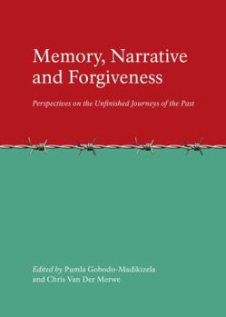 Hardcover Memory, Narrative and Forgiveness: Perspectives on the Unfinished Journeys of the Past Book