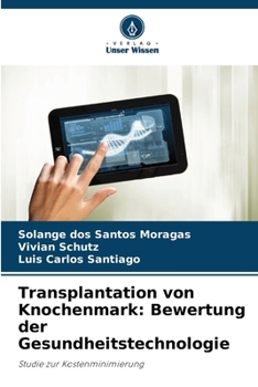 Transplantation von Knochenmark: Bewertung der Gesundheitstechnologie (German Edition)