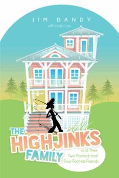 Paperback The Highjinks Family and Their Two-Footed and Four-Footed Friends Book