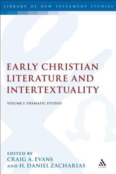 Paperback Early Christian Literature and Intertextuality: Volume 1: Thematic Studies Book