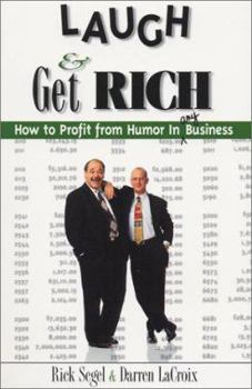 Paperback Laugh and Get Rich: How to Profit from Humor in Any Business Book