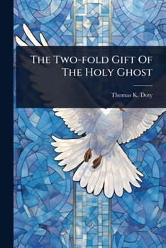 The Two-fold Gift Of The Holy Ghost