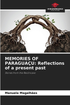 Paperback Memories of Paraguaçu: Reflections of a present past Book