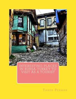 Paperback Interesting Places in Bursa-Turkey to Visit as a Tourist Book