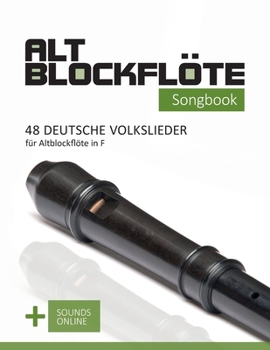 Paperback Altblockflöte Songbook - 48 deutsche Volkslieder für Altblockflöte in F: + Sounds online [German] Book