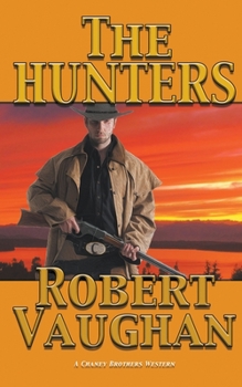 The Hunters (A Chaney Brothers Western) - Book #3 of the Chaney Brothers