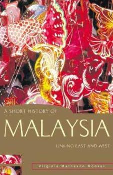 Paperback A Short History of Malaysia: Linking East and West Book