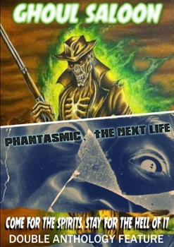 Paperback Ghoul Saloon / Phantasmic, The Next Life Book