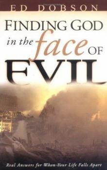 Paperback Finding God in the Face of Evil: Real Answers for When Your Life Falls Apart Book