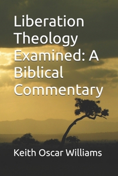 Paperback Liberation Theology Examined: A Biblical Commentary Book