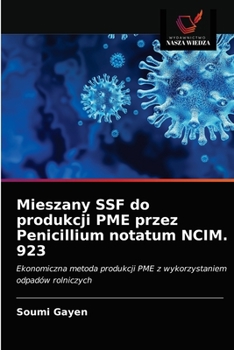 Paperback Mieszany SSF do produkcji PME przez Penicillium notatum NCIM. 923 [Polish] Book