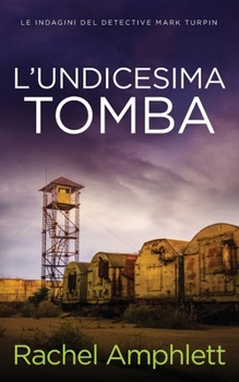 L'undicesima tomba (Le Indagini del Detective Mark Turpin) (Italian Edition)