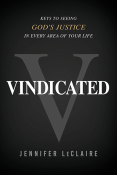 Paperback Vindicated: Keys to Seeing God's Justice in Every Area of Your Life Book