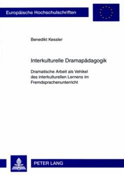 Paperback Interkulturelle Dramapaedagogik: Dramatische Arbeit ALS Vehikel Des Interkulturellen Lernens Im Fremdsprachenunterricht [German] Book