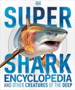 Hardcover Super Shark Encyclopedia: And Other Creatures of the Deep Book